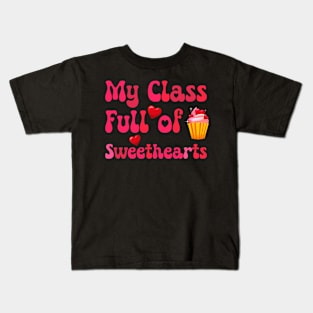 My Class Full of Sweethearts Valentine's Day Teacher Kids T-Shirt